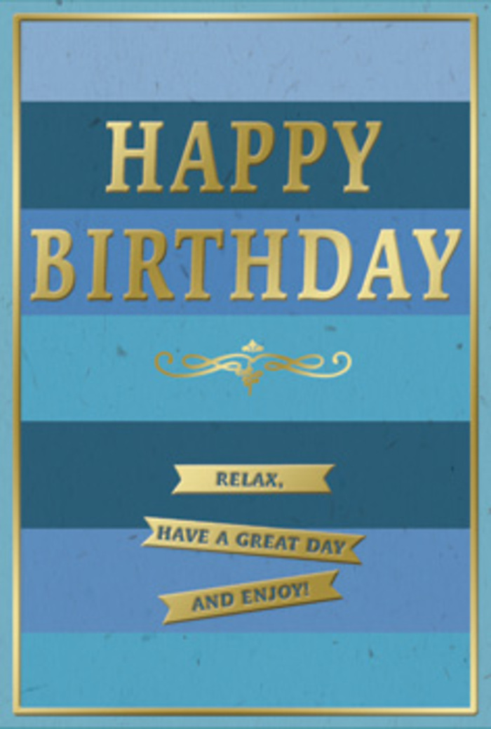 A refined birthday card with a blue and gold palette stands as the focus, its design reminiscent of a calm afternoon wandering the streets of Rush Green, where everything feels unhurried and personal. The card's entire face is covered in broad horizontal stripes of blue, each band a distinct shade that blends harmoniously with the next: deep navy along the top and bottom, graduating into mid-blue, then easing into misty sky blue and soft teal near the centre. These stripes create a soothing visual rhythm, almost like ripples across still water. In the middle, the message HAPPY BIRTHDAY is stamped in generous, capital letters of embossed gold foil. The letters are tall, evenly spaced, and carry a gentle metallic shimmer, catching the light much like the reflective gold accents you might see in a boutique gift shop near Rush Green Road. Directly below, an ornate golden flourish curls gracefully, adding a touch of vintage charm that suggests tradition and care. Anchoring the lower portion of the card, three slim gold banners are stacked in a tidy column. Each ribbon bears part of a warm, simple wish: Relax, have a great day and enjoy! The banners look slightly three-dimensional, creating subtle shadows against the blues beneath. A narrow gold border runs around the perimeter, framing the composition like a picture in a smart, understated frame. The whole card feels calm, reassuring, and uplifting-perfect to stand beside a hand-tied birthday bouquet from a nearby Rush Green florist, bringing together serene colour, thoughtful words, and the quiet joy of being remembered on your special day.
